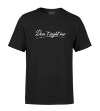 T-SHIRT | "DON'T EIGHT ME" - Noir/Blanc